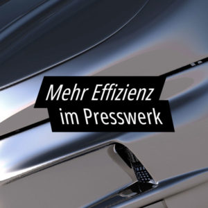 Mehr Effizienz im Presswerk