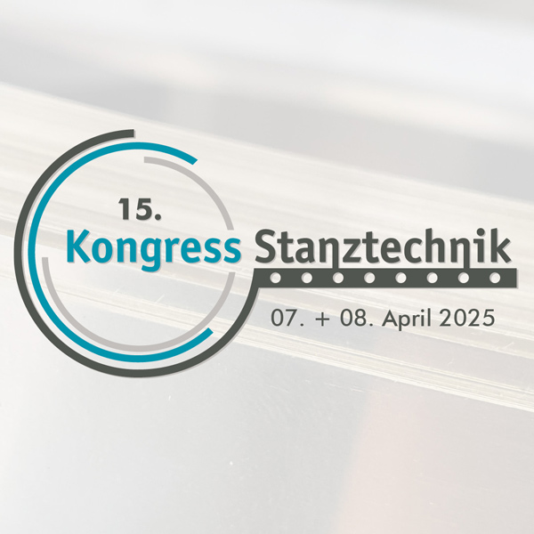 15. Kongress Stanztechnik am 7.+8.04.2025 in Dortmund