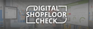 Digital Shopfloor Check